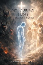 My Journey from the Dark Side to God's Side