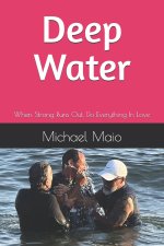 Deep Water: When Strong Runs Out, Do Everything In Love