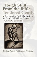 Encouraging Faith Manifestoes for People with Open Ears: Biblical Artful Writings of Wisdom