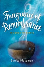 Fragrance of Remembrance: The Book of Bonita
