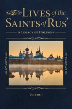 Lives Of The Saints Of Rus\'