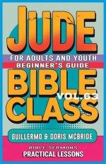 Bible Class for Adults and Youth Beginner's Guide - Jude: Practical Lessons
