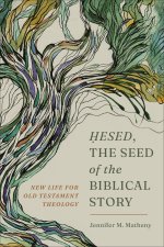Hesed, the Seed of the Biblical Story