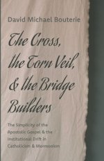 The Cross, the Torn Veil, and the Bridge Builders