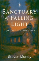 Sanctuary of Falling Light, A Journey Thru The Years