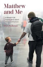 Matthew and Me: A Primer for Those Who Want to Follow Jesus