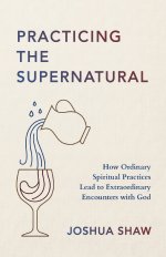 Practicing the Supernatural