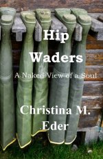 Hip Waders: A Naked View of a Soul
