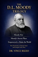 The D.L. Moody Devotional Trilogy: 3 Books to Ignite Bold Faith, Spirit-Led Living, and Revival Fire