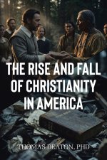 The Rise and Fall of Christianity in America