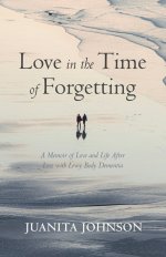 Love in the Time of Forgetting