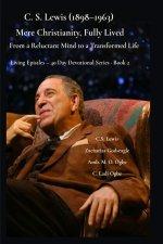 C. S. Lewis (1898-1963) -Mere Christianity, Fully Lived: From a Reluctant Mind to a Transformed Life