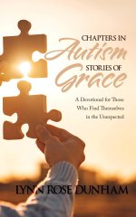 Chapters in Autism, Stories of Grace: A Devotional for Those Who Find Themselves in the Unexpected