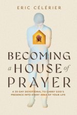Becoming a House of Prayer
