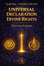 UNIVERSAL DECLARATION OF DIVINE RIGHTS: For a sovereign, vibrant, and conscious humanity