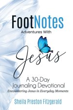FootNotes Adventures with Jesus: Encountering Jesus in Everyday Moments