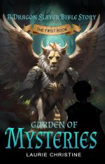 Garden of Mysteries, A Dragon Slayer Bible Story: A Dragon Slayer Bible Story