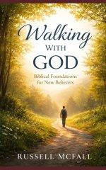 Walking with God: Biblical Foundations for New Believers