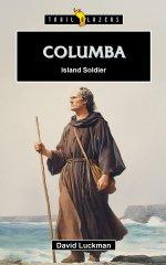 Columba: Saint and Soldier