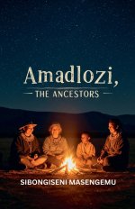 Amadlozi: The Ancestors