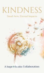 Kindness: Small Acts, Eternal Impact