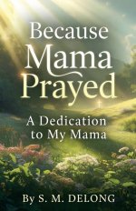 Because Mama Prayed