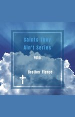 Saints They Ain't Series. Peter