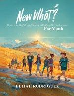 Now What? Discovering God's Love, Growing in Faith, and Living for Jesus