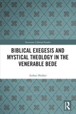 Biblical Exegesis And Mystical Theology In The Venerable Bede