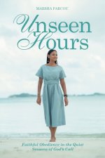 Unseen Hours: Faithful Obedience in the Quiet Seasons of God's Call