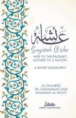 A'isha; Wife to the Prophet, Mother to a Nation: A Short Biography