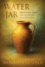 Water Jar: Devotions from the Shadows of Scripture