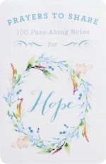 Prayers to Share Hope: 100 Pass Along Notes