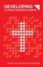 Developing A Christ-Centered Church