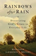 Rainbows After Rain: Discovering God's Grace in Everyday Life