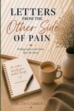 Letters From the Other Side of Pain: Finding Light in the Quiet After the Storm