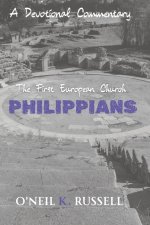 Philippians: The First European Church: A Devotional Commentary