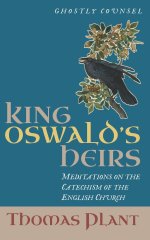 King Oswald's Heirs: Meditations on the Catechism of the English Church
