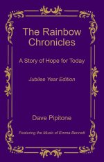 The Rainbow Chronicles: A Story of Hope for Today: Jubilee Year Edition