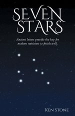 Seven Stars: Ancient letters provide the key for modern ministers to finish well.