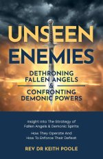 Unseen Enemies: Dethroning Fallen Angels  & Confronting Demonic Powers