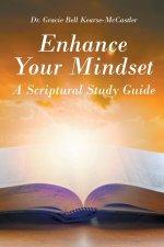 Enhance Your Mindset: A Scriptural Study Guide