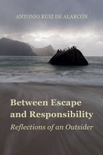 Between Escape and Responsibility: Reflections of an Outsider