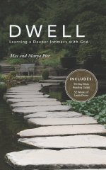 Dwell: Learning a Deeper Intimacy with God