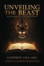 Unveiling the Beast: The False Prophet and the One-World Deception