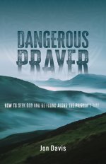 Dangerous Prayer: How to Seek God and Be Found Along the Pilgrim's Way