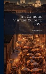 The Catholic Visitors' Guide to Rome