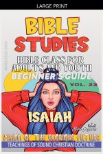 Bible Class for Adults and Youth: Beginner's Guide: Isaiah