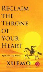 Reclaim the Throne of Your Heart