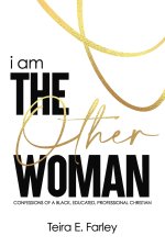 i am The Other Woman: Confessions of a Black, Educated, Professional Christian